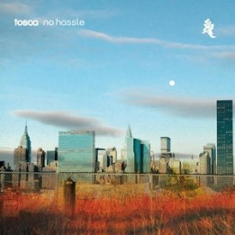 Tosca - No Hassle (15Th Anniv.) (3LP)