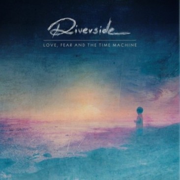 Riverside-Love-Fear-Time-Machine