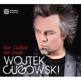Cugowski Wojtek - Nie Czekaj Na Znak (CD)
