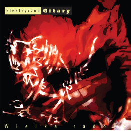 Elektryczne Gitary - Wielka Radość (Red Splatter Vinyl) (LP)