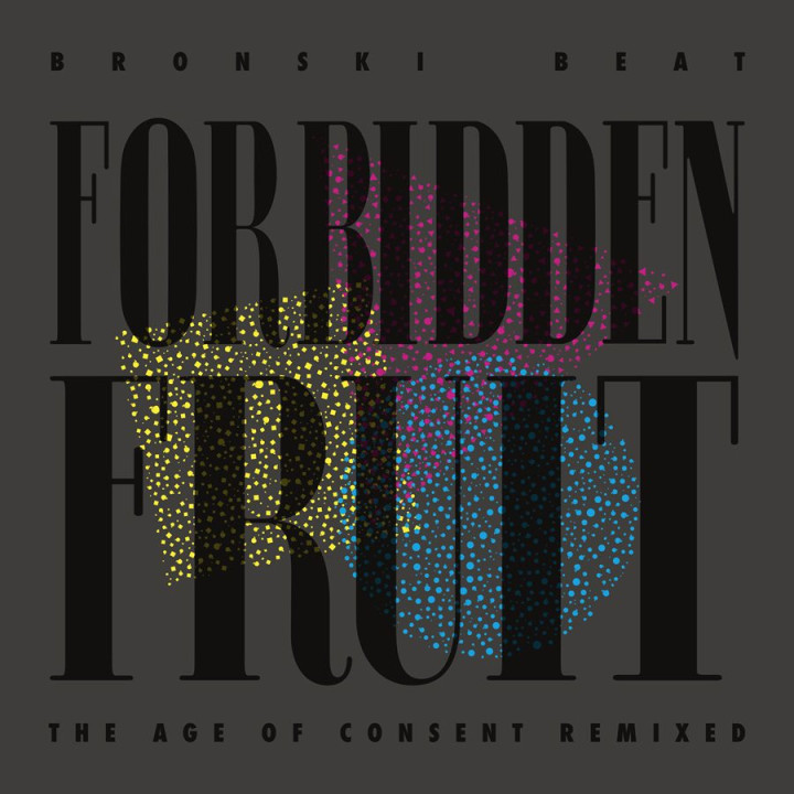Bronski Beat - Forbidden Fruit (The Age Of Consent Remixed) (LP)