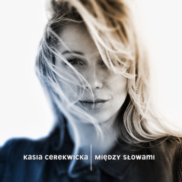 Cerekwicka Kasia - Miedzy Slowami (CD)