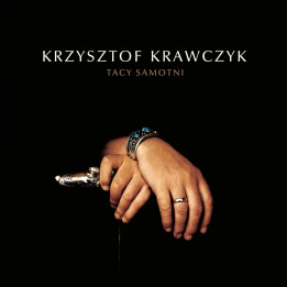 Krawczyk Krzysztof - Tacy Samotni (CD)