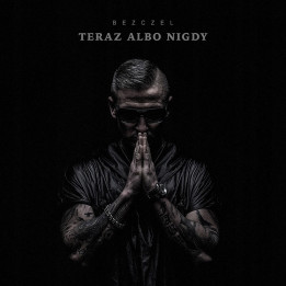 Bezczel - Teraz Albo Nigdy (CD)