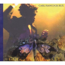 Rux Carl Hancock - Good Bread Alley (CD)