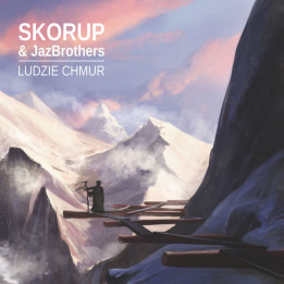 Skorup & JazBrothers - Ludzie Chmur (CD)