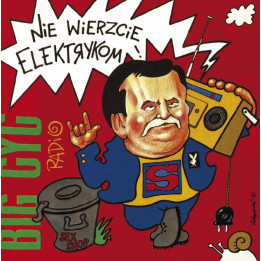 Big Cyc - Nie Wierzcie Elektrykom - 35 Lat Później (LP/7")