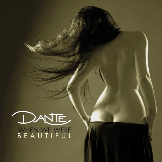 Dante-When-We-Were-Beautiful